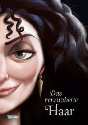 [Villains 03] • Das verzauberte Haar